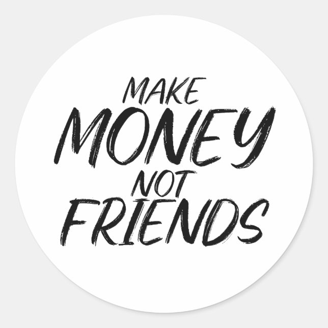 Make Money Not Friends Hustle Shirt Classic Round Sticker (Front)