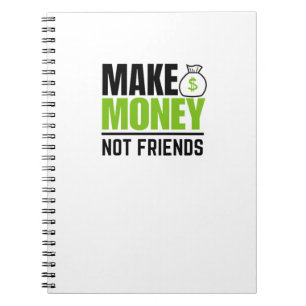 Make money not friends notebook
