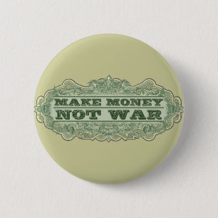 Make Money Not War 6 Cm Round Badge