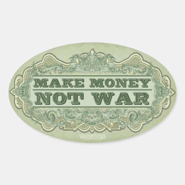Make Money Not War Sticker (Front)