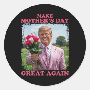 Make Mother's Day Great Again  Classic Round Sticker