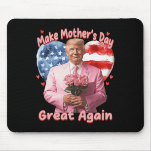 Make Mothers Day Great Again Trump Funny Mother Da Mouse Pad