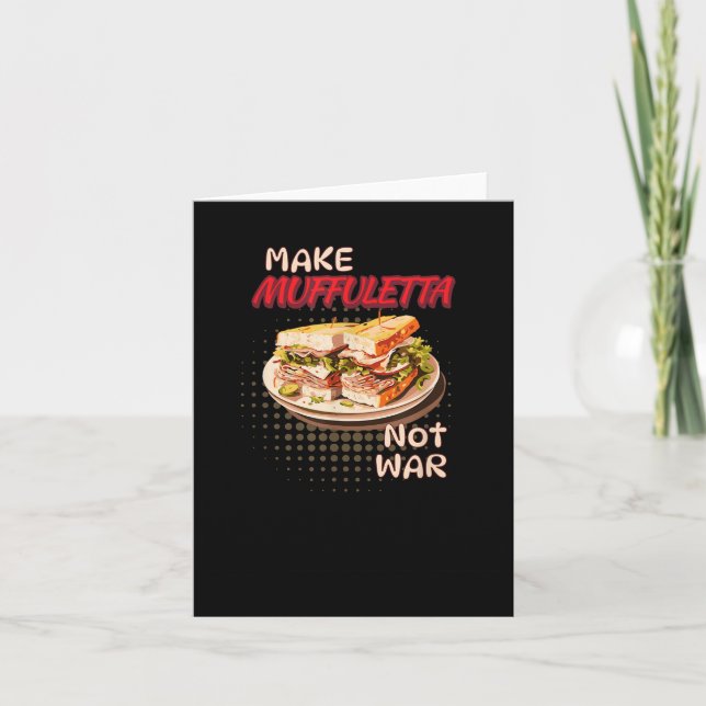 Make Muffuletta Not War Louisiana  Card (Front)