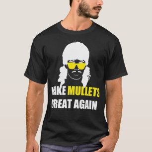 Make Mullets Great Again Funny mullet 80s 90s Part T-Shirt