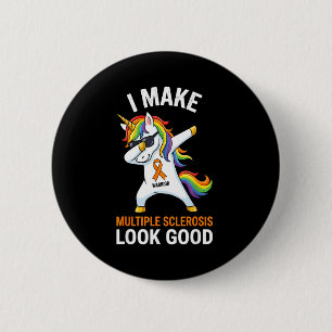 Make multiple sclerosis look good dabbing unicorn 6 cm round badge