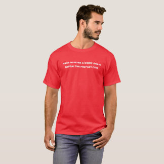 Make Murder A Crime AgaiRepeal the PREP Act tshirt