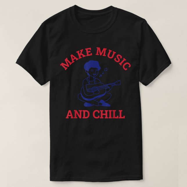 Make music and chill Retro Musician Acoustic Guita T-Shirt (Design Front)