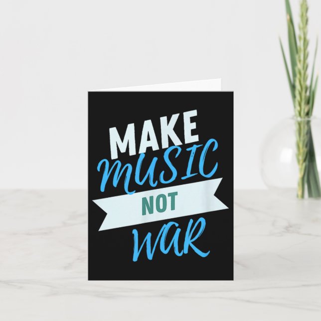 Make Music Not War  Card (Front)