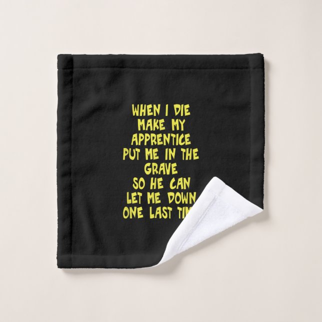 Make My Apprentice Put Me In Grave Journeyman Wash Cloth (Wash Cloth)