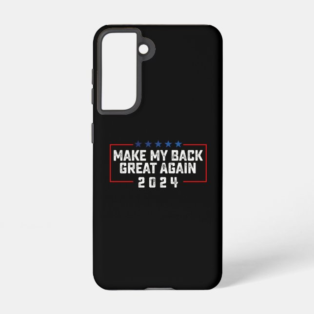 Make My Back Great Again 2024 Trump Election Samsung Galaxy S21 Case (Back)