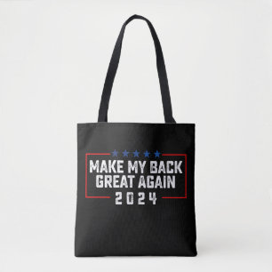 Make My Back Great Again 2024 Trump Election Tote Bag