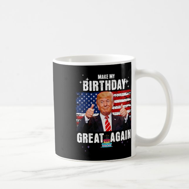 Make My Birthday Great Again2  Coffee Mug (Right)