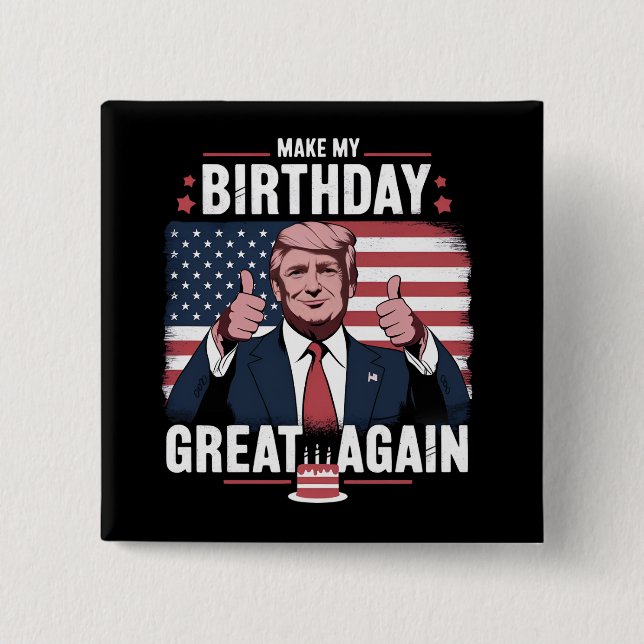 Make My Birthday Great Again Funny Trump 15 Cm Square Badge (Front)