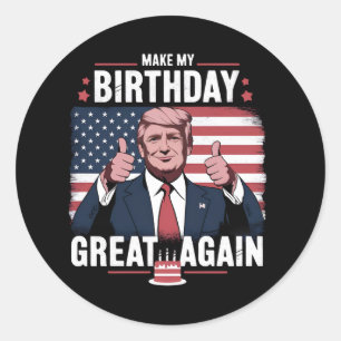 Make My Birthday Great Again Funny Trump Classic Round Sticker