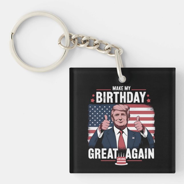 Make My Birthday Great Again Funny Trump Key Ring (Front)