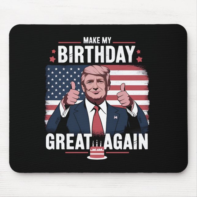 Make My Birthday Great Again Funny Trump Mouse Pad (Front)