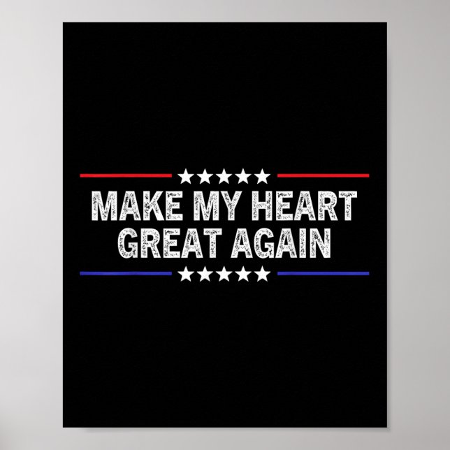 Make My Heart Great Again Funny Open Heart Surgery Poster (Front)
