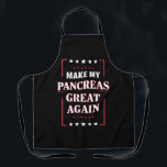 Make My Pancreas Great Again Diabetes Awareness  Apron<br><div class="desc">Make My Pancreas Great Again Diabetes Awareness</div>