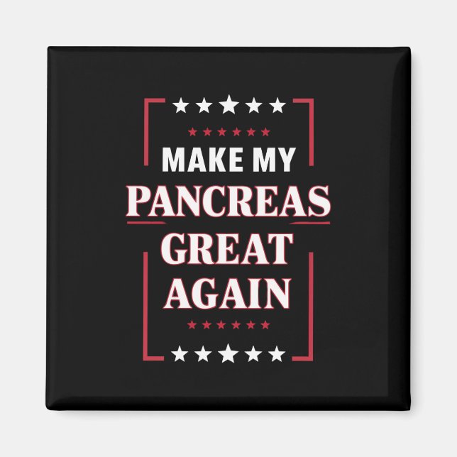 Make My Pancreas Great Again Diabetes Awareness  Magnet (Front)
