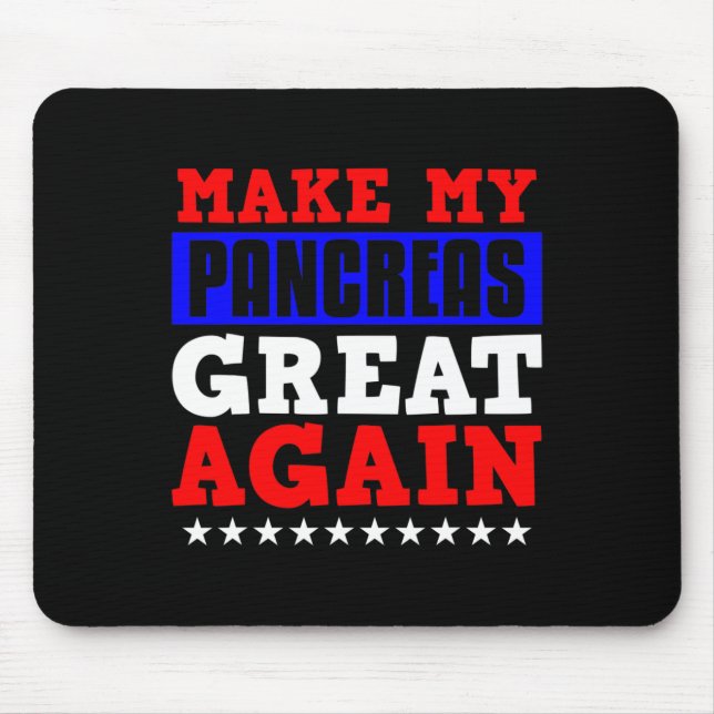 Make My Pancrease Great Again Fun Pancreas Diabete Mouse Pad (Front)