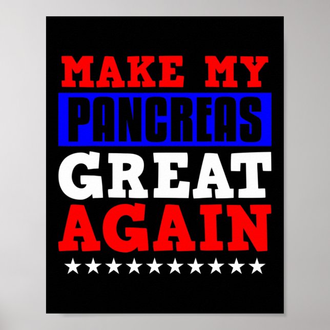 Make My Pancrease Great Again Fun Pancreas Diabete Poster (Front)