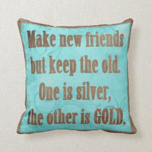 make new friends but keep the old friends pillow