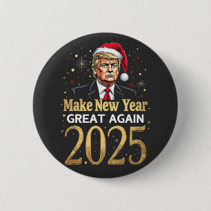 Make New Year Great Again 2025 Trump inauguration 6 Cm Round Badge
