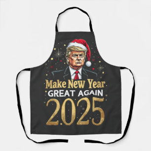 Make New Year Great Again 2025 Trump inauguration Apron
