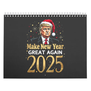 Make New Year Great Again 2025 Trump inauguration Calendar