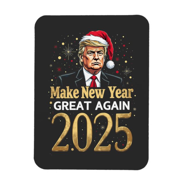 Make New Year Great Again 2025 Trump inauguration Magnet (Vertical)