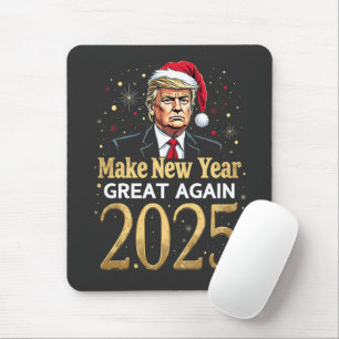 Make New Year Great Again 2025 Trump inauguration Mouse Pad
