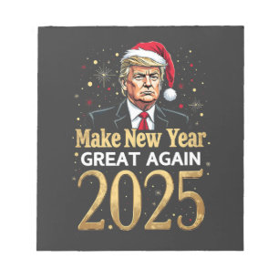 Make New Year Great Again 2025 Trump inauguration Notepad