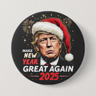 Make New Year Great Again 2025 Trump New Eve 7.5 Cm Round Badge