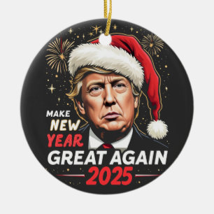 Make New Year Great Again 2025 Trump New Eve Ceramic Ornament