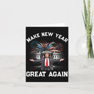 Make New Year Great Again Happy New Years Eve Day  Card