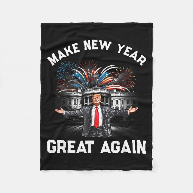 Make New Year Great Again Happy New Years Eve Day  Fleece Blanket (Front)