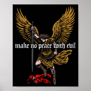 Make No Peace With Evil Archangel Michael Design  Poster