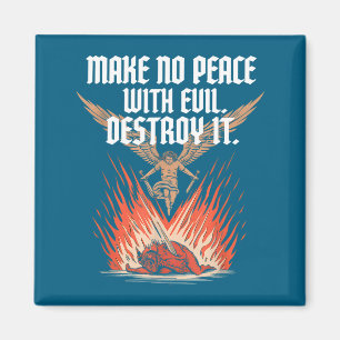 Make No Peace With Evil Archangel Michael Jesus Go Magnet