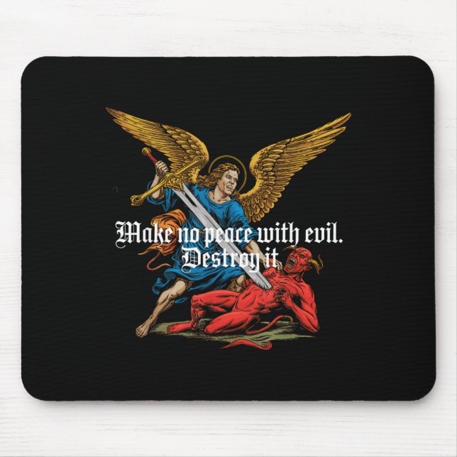 Make No Peace With Evil Archangel Michael Jesus Go Mouse Pad (Front)