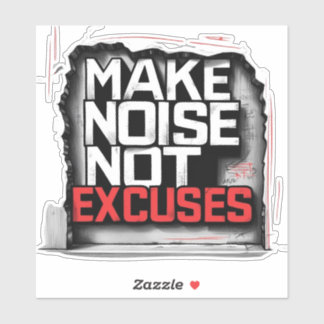 Make Noise, Not Excuses - Urban Style