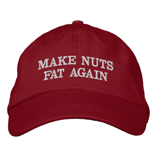Make Nuts Fat Again Embroidered Hat (Front)