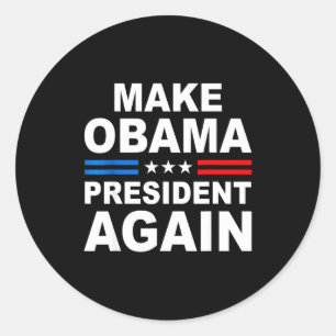 Make Obama President Again Obama For President 202 Classic Round Sticker