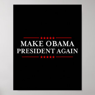 Make Obama President Again Shirt - Funny Anti-trum Poster