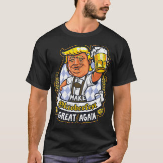 Make Oktoberfest Great Again Funny Beer Drinking T T-Shirt