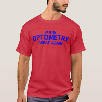 Make Optometry Great Again T-Shirt