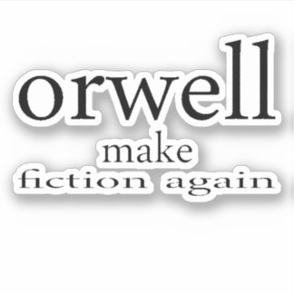 make orwell fiction again bumper sticker