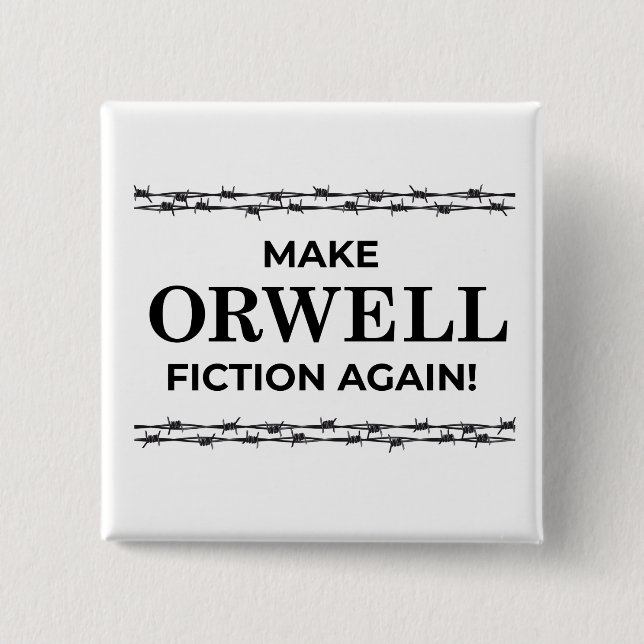 Make Orwell Fiction Again button (Front)