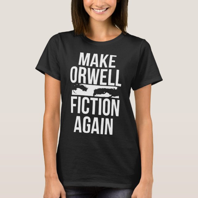 make orwell fiction again hipster t-shirts (Front)