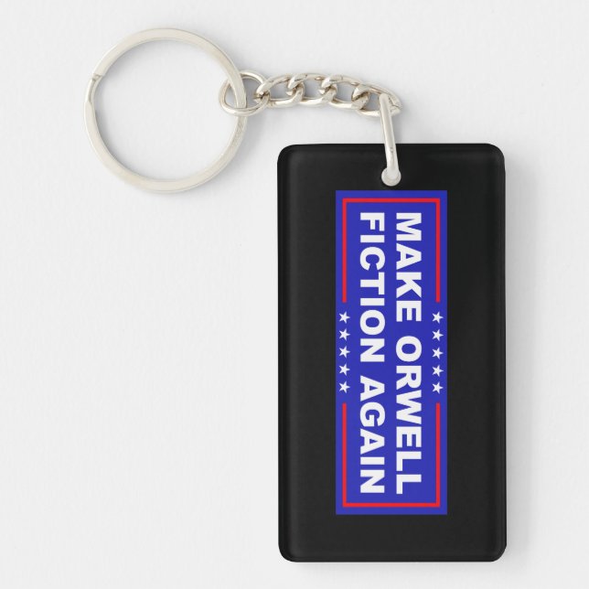 Make Orwell Fiction Again Key Ring (Front)