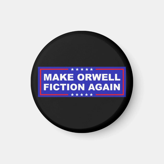 Make Orwell Fiction Again Magnet (Front)